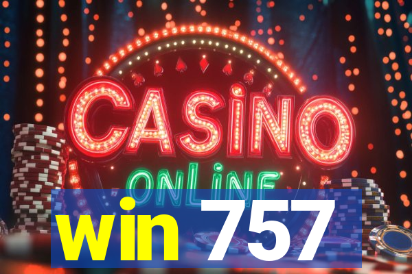 win 757